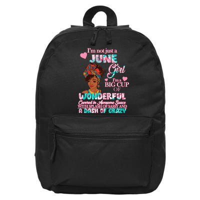 I'm Not Just A June Girl Funny Birthday 16 in Basic Backpack