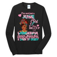 I'm Not Just A June Girl Funny Birthday Tall Long Sleeve T-Shirt