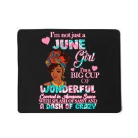 I'm Not Just A June Girl Funny Birthday Mousepad