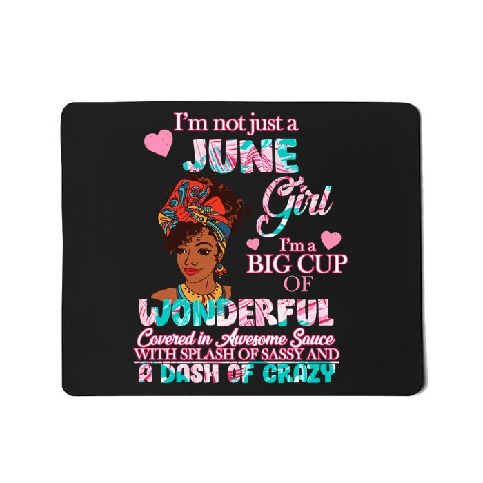 I'm Not Just A June Girl Funny Birthday Mousepad