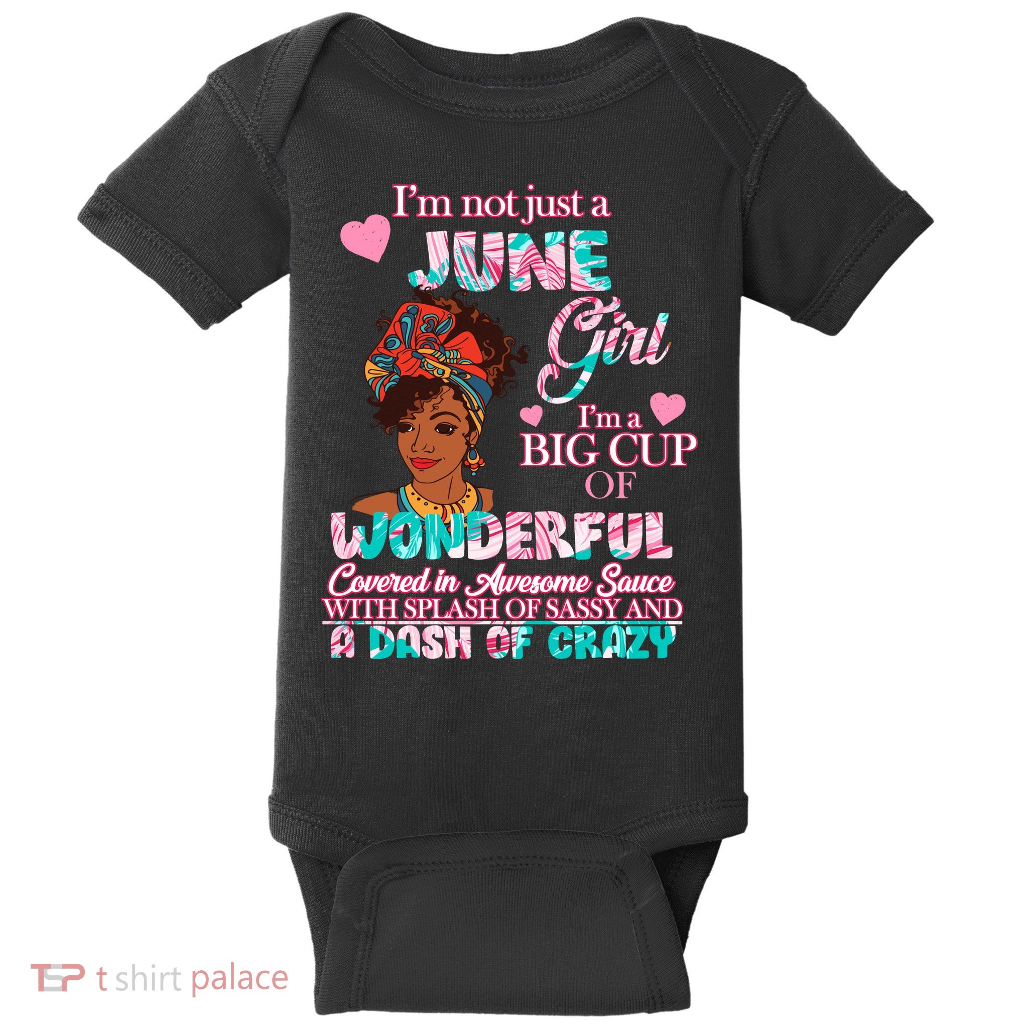 I'm Not Just A June Girl Funny Birthday Baby Bodysuit