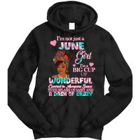 I'm Not Just A June Girl Funny Birthday Tie Dye Hoodie