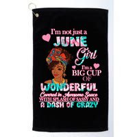 I'm Not Just A June Girl Funny Birthday Golf Towel