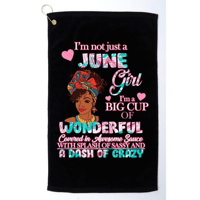 I'm Not Just A June Girl Funny Birthday Golf Towel