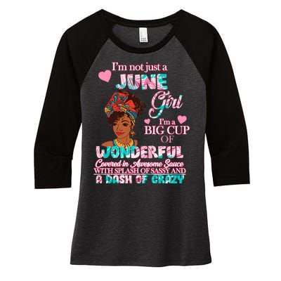 I'm Not Just A June Girl Funny Birthday Women's Tri-Blend 3/4-Sleeve Raglan Shirt