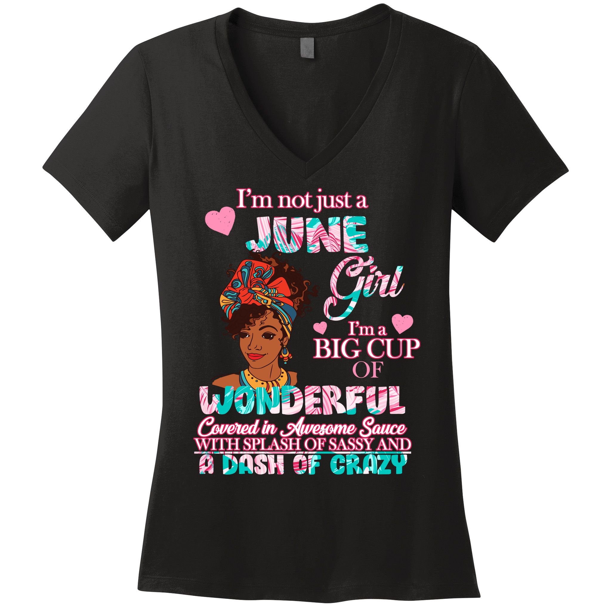 I'm Not Just A June Girl Funny Birthday Women's V-Neck T-Shirt