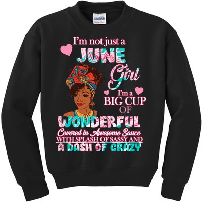 I'm Not Just A June Girl Funny Birthday Kids Sweatshirt