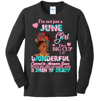 I'm Not Just A June Girl Funny Birthday Kids Long Sleeve Shirt