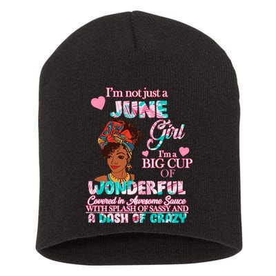 I'm Not Just A June Girl Funny Birthday Short Acrylic Beanie