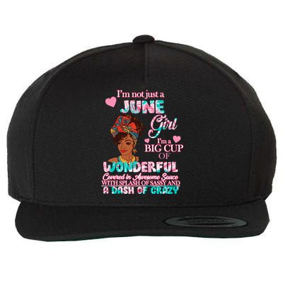 I'm Not Just A June Girl Funny Birthday Wool Snapback Cap