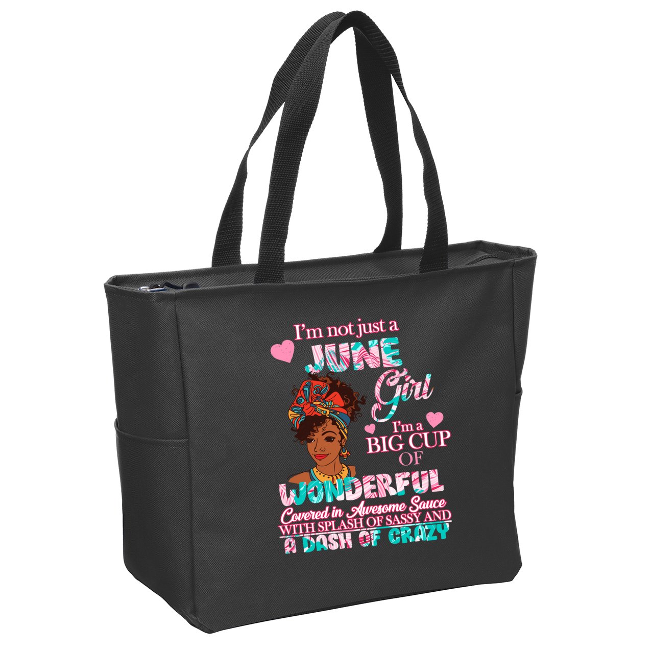 I'm Not Just A June Girl Funny Birthday Zip Tote Bag