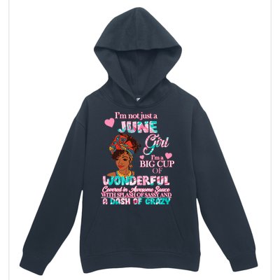 I'm Not Just A June Girl Funny Birthday Urban Pullover Hoodie