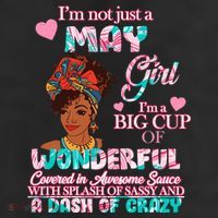 I'm Not Just A May Girl Funny Birthday Cool Comfort Performance Bucket Hat