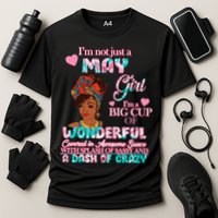 I'm Not Just A May Girl Funny Birthday Cooling Performance Crew T-Shirt
