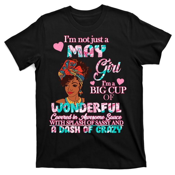 I'm Not Just A May Girl Funny Birthday T-Shirt