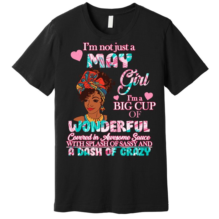 I'm Not Just A May Girl Funny Birthday Premium T-Shirt