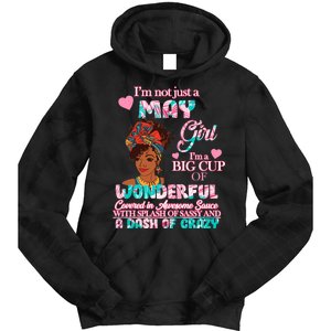 I'm Not Just A May Girl Funny Birthday Tie Dye Hoodie