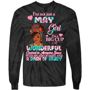 I'm Not Just A May Girl Funny Birthday Tie-Dye Long Sleeve Shirt