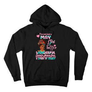 I'm Not Just A May Girl Funny Birthday Tall Hoodie