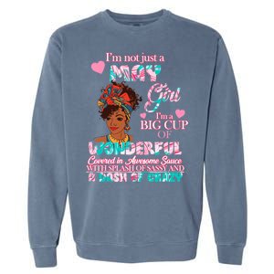 I'm Not Just A May Girl Funny Birthday Garment-Dyed Sweatshirt