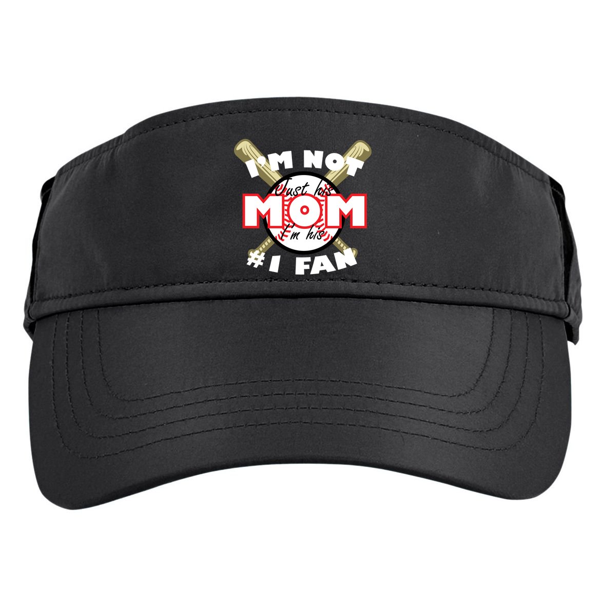 I'm Not Just His Mom I'm His #1 Fan Adult Drive Performance Visor