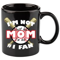 I'm Not Just His Mom I'm His #1 Fan 11oz C Handle Ceramic Mug