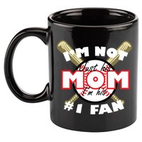 I'm Not Just His Mom I'm His #1 Fan 11oz C Handle Ceramic Mug