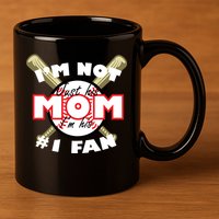 I'm Not Just His Mom I'm His #1 Fan 11oz C Handle Ceramic Mug