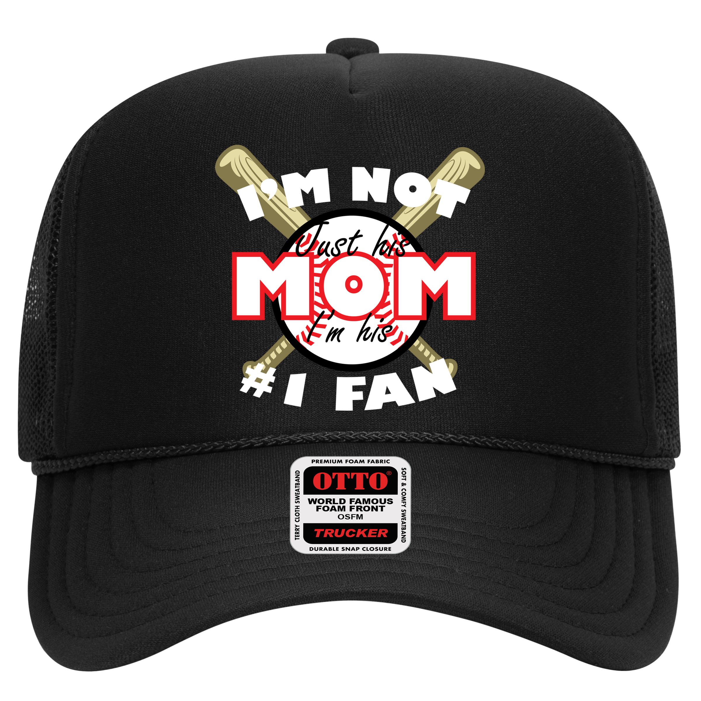 I'm Not Just His Mom I'm His #1 Fan Hat