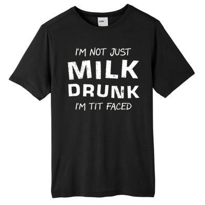 I'm Not Just Milk Drunk I'm Tit Faced Tall Fusion ChromaSoft Performance T-Shirt