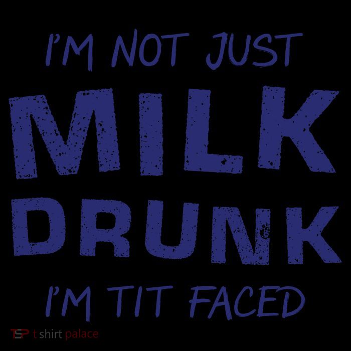 I'm Not Just Milk Drunk I'm Tit Faced Mug