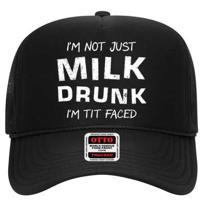 I'm Not Just Milk Drunk I'm Tit Faced Trucker Hat