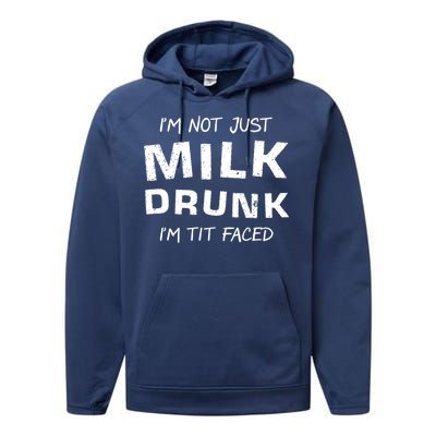 I'm Not Just Milk Drunk I'm Tit Faced Performance Fleece Hoodie