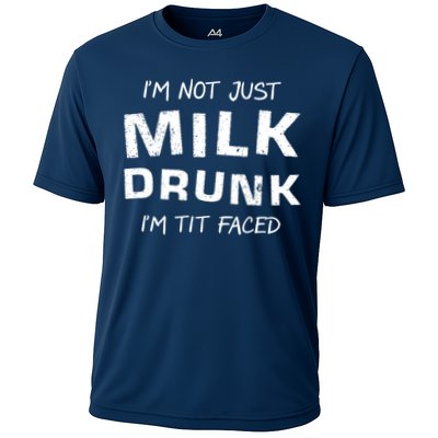 I'm Not Just Milk Drunk I'm Tit Faced Performance Shirt