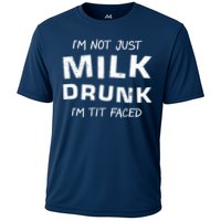 I'm Not Just Milk Drunk I'm Tit Faced Performance Shirt