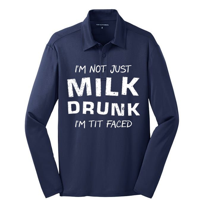 I'm Not Just Milk Drunk I'm Tit Faced Silk Touch Performance Long Sleeve Polo