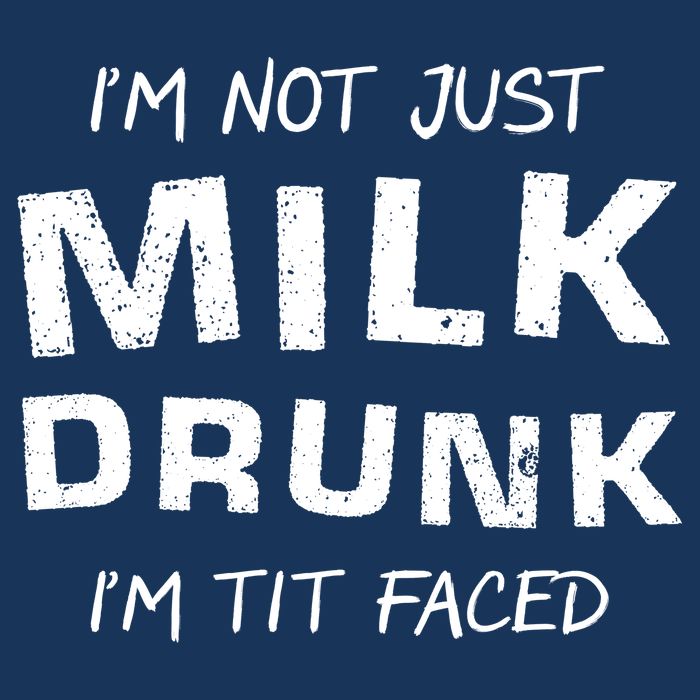 I'm Not Just Milk Drunk I'm Tit Faced Premium T-Shirt