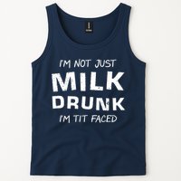 I'm Not Just Milk Drunk I'm Tit Faced Tank Top