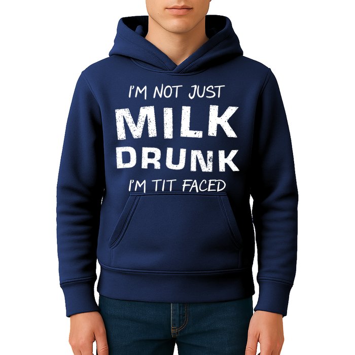 I'm Not Just Milk Drunk I'm Tit Faced Kids Hoodie
