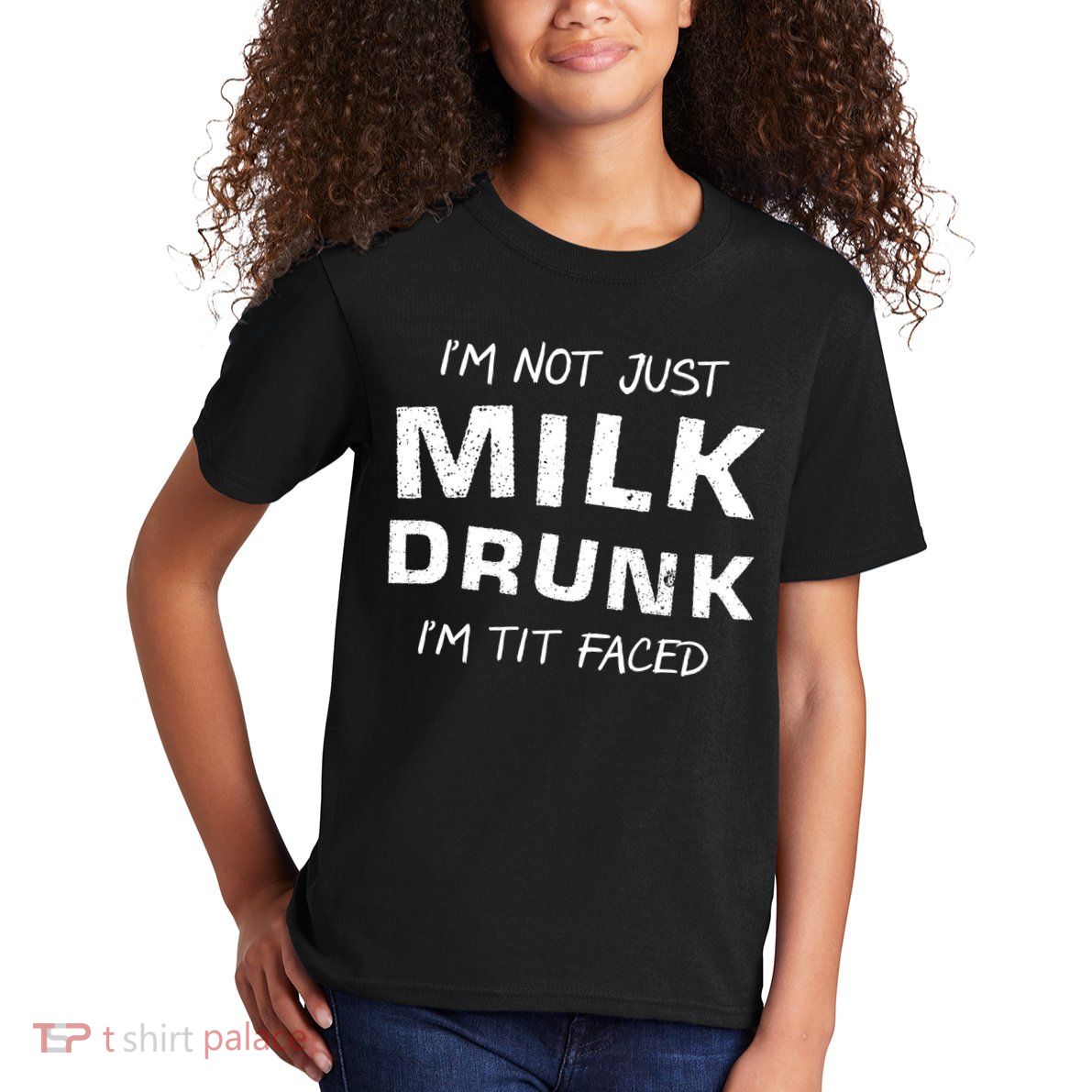 I'm Not Just Milk Drunk I'm Tit Faced Kids T-Shirt