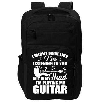 I'm Not Listing I'm Playing My Guitar Impact Tech Backpack