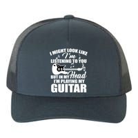 I'm Not Listing I'm Playing My Guitar Yupoong Adult 5-Panel Trucker Hat