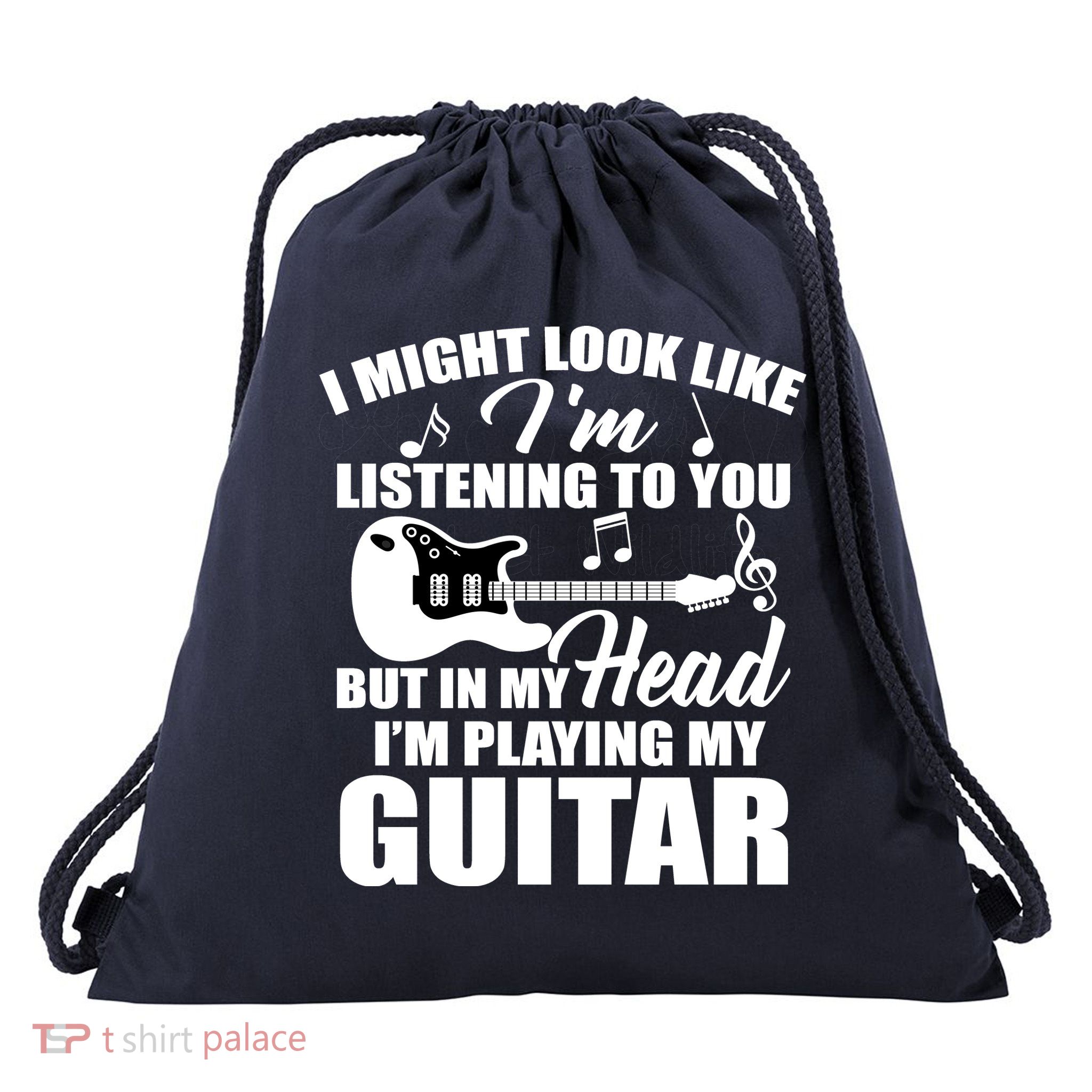 I'm Not Listing I'm Playing My Guitar Drawstring Bag
