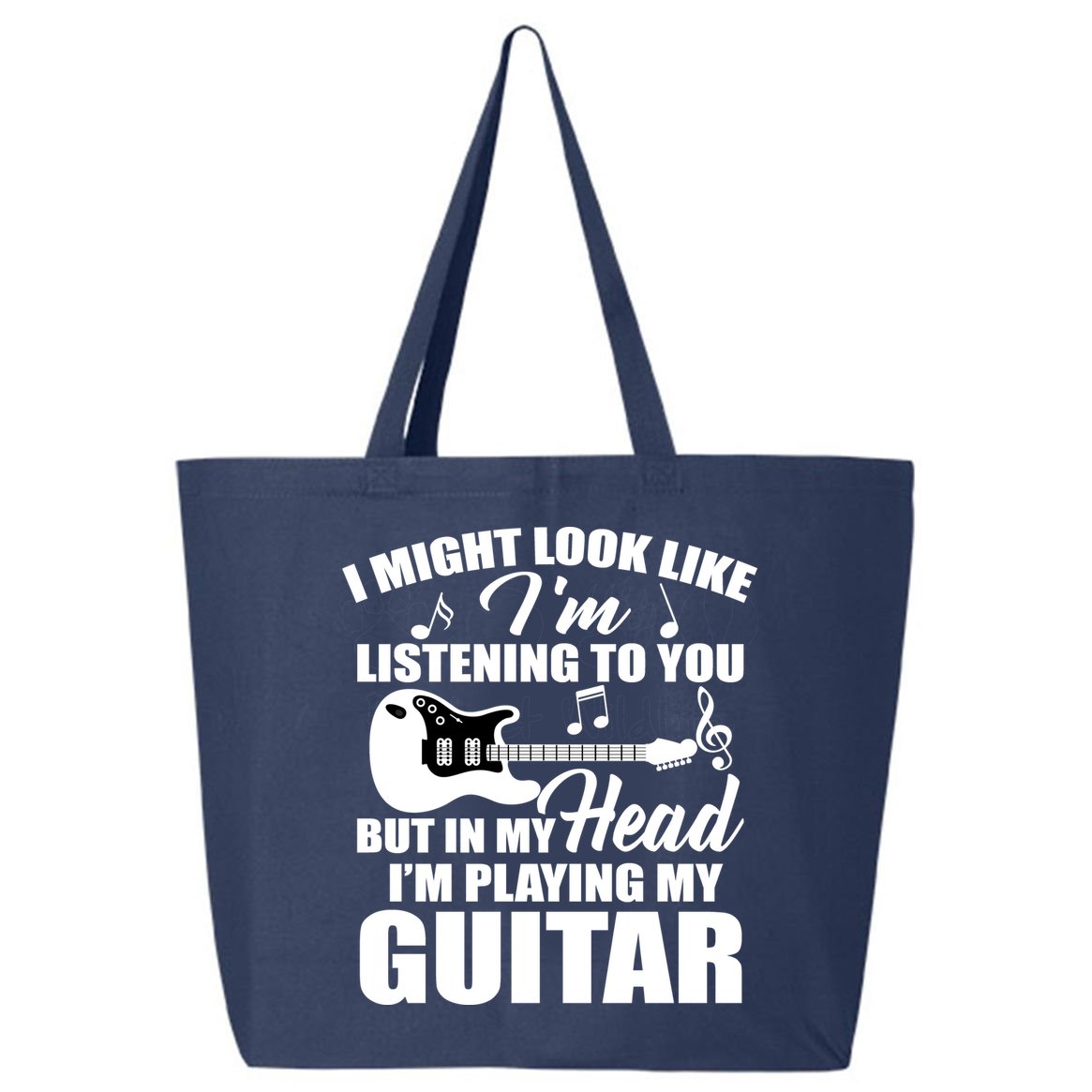 I'm Not Listing I'm Playing My Guitar 25L Jumbo Tote