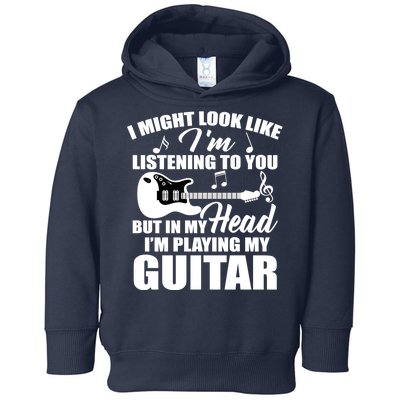 I'm Not Listing I'm Playing My Guitar Toddler Hoodie