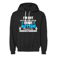 I'm Not Misbehaving I Have Autism Garment-Dyed Fleece Hoodie