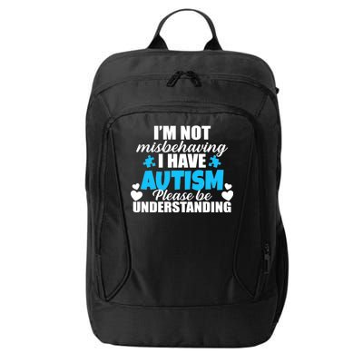 I'm Not Misbehaving I Have Autism City Backpack