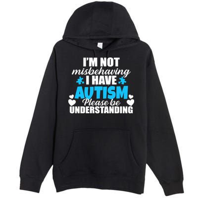 I'm Not Misbehaving I Have Autism Premium Pullover Hoodie