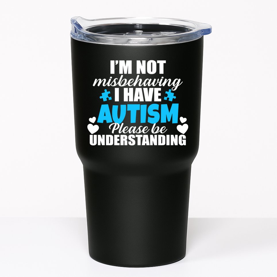 I'm Not Misbehaving I Have Autism Tumbler