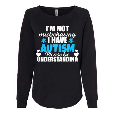 I'm Not Misbehaving I Have Autism Womens California Wash Sweatshirt